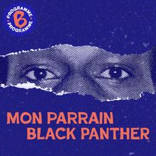 Mon parrain, Black Panther - Épilogue 