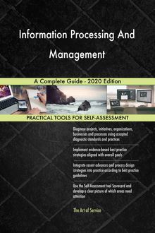 Information Processing And Management A Complete Guide - 2020 Edition