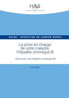 ALD n°6 - Hépatite chronique B - ALD n° 6 - Guide patient : Vivre avec une hépatite chronique B