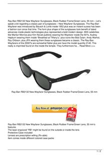 RayBan RB2132 New Wayfarer  Sunglasses Black Rubber FrameGreen Lens 55 mm Clothing Reviews