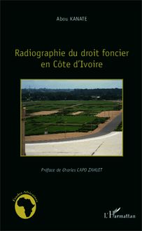 Radiographie du droit foncier en Côte d Ivoire