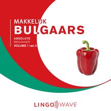 Makkelijk Bulgaars - Absolute beginner - Volume 1 van 3