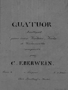 Partition violon 1, Quatuor brillant pour deux Violons, viole de gambe et violoncelle composée par C. Eberwein