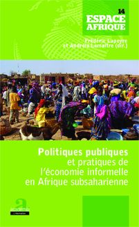 Politiques publiques et pratiques de l économie informelle en Afrique subsaharienne