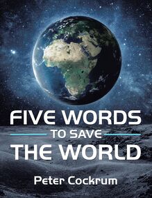 Five Words to Save the World