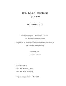 Real estate investment dynamics [Elektronische Ressource] / vorgelegt von Johannes Gruber