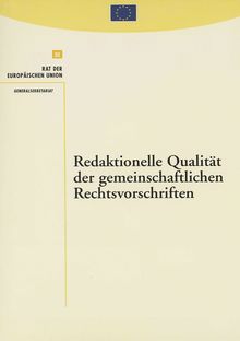 Redaktionelle Qualität der gemeinschaftlichen Rechtsvorschriften (Interinstitutionelle Vereinbarung vom 22. Dezember 1998)