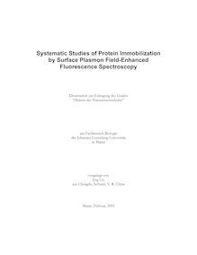 Systematic studies of protein immobilization by surface plasmon field-enhanced fluorescence spectroscopy [Elektronische Ressource] / vorgelegt von Jing Liu