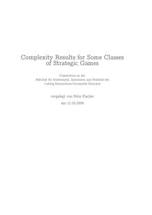 Complexity results for some classes of strategic games [Elektronische Ressource] / vorgelegt von Felix Fischer