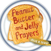 Peanut Butter and Jelly Prayers