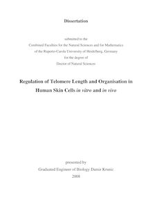 Regulation of telomere length and organisation in human skin cells in vitro and in vivo [Elektronische Ressource] / presented by Damir Krunic