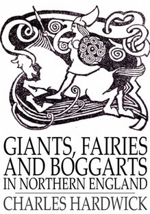 Giants, Fairies and Boggarts