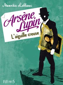 Arsène Lupin, l aiguille creuse