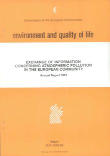 EXCHANGE OF INFORMATION CONCERNING ATMOSPHERIC POLLUTION IN THE EUROPEAN COMMUNITY: Annual Report 1981