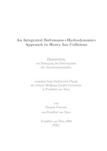 An integrated Boltzmann + hydrodynamics approach to heavy ion collisions [Elektronische Ressource] / von Hannah Petersen