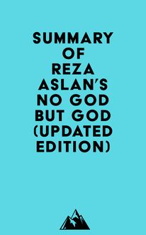 Summary of Reza Aslan s No god but God (Updated Edition)