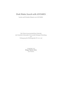 Dark Matter Search with ANTARES [Elektronische Ressource] = Suche nach Dunkler Materie mit ANTARES / Holger Motz. Betreuer: Gisela Anton