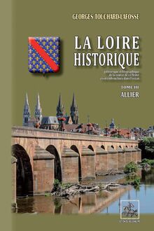 La Loire historique (Tome 3 : Allier)