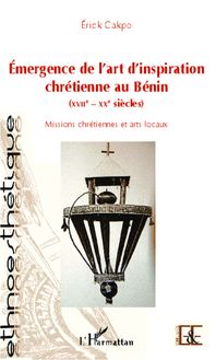 Émergence de l art d inspiration chrétienne au Bénin (XVIIe - XXe siècles)