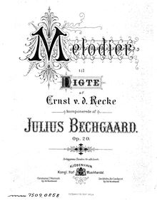 Partition complète, Melodier til digte av Ernst Recke, Op.20, Bechgaard, Julius