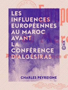 Les Influences européennes au Maroc avant la Conférence d Algésiras