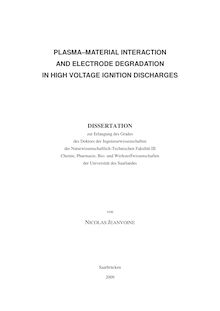 Plasma-material interaction and electrode degradation in high voltage ignition discharges [Elektronische Ressource] / von Nicolas Jeanvoine