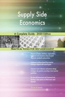 Supply Side Economics A Complete Guide - 2020 Edition