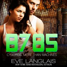 B785: Futuristic Romance: Cyborgs: More Than Machines, Volume 3