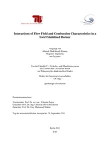 Interactions of Flow Field and Combustion Characteristics in a Swirl Stabilized Burner [Elektronische Ressource] / Ahmed Abdelrazek Emara. Betreuer: Christian Oliver Paschereit