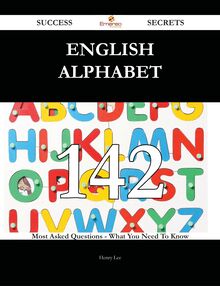 English alphabet 142 Success Secrets - 142 Most Asked Questions On English alphabet - What You Need To Know