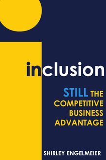Inclusion: STILL the Competitive Business Advantage