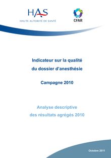 Indicateur sur la qualité du dossier d’anesthésie - Campagne 2010 - Analyse descriptive des résultats agrégés 2010 - octobre 2010
