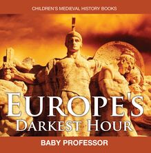 Europe s Darkest Hour- Children s Medieval History Books