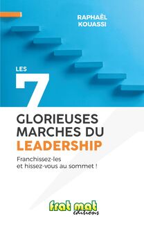 Les 7 glorieuses marches du leadership