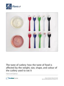 The taste of cutlery: how the taste of food is affected by the weight, size, shape, and colour of the cutlery used to eat it