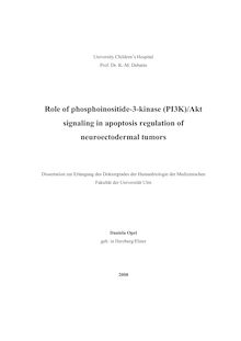 Role of phosphoinositide-3-kinase (PI3K), Akt signaling in apoptosis regulation of neuroectodermal tumors [Elektronische Ressource] / Daniela Opel