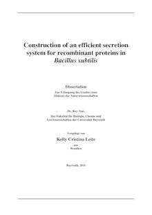 Construction of an efficient secretion system for recombinant proteins in Bacillus subtilis [Elektronische Ressource] / Kelly Cristina Leite. Betreuer: Wolfgang Schumann