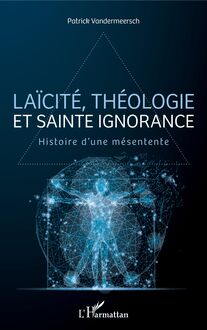 Laïcité, théologie et sainte ignorance