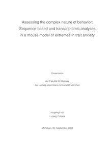 Assessing the complex nature of behavior [Elektronische Ressource] : sequence-based and transcriptomic analyses in a mouse model of extremes in trait anxiety / vorgelegt von Ludwig Czibere