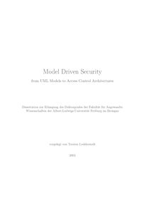 Model driven security from UML models to access control architectures [Elektronische Ressource] / vorgelegt von Torsten Lodderstedt