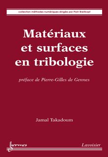 Matériaux et surfaces en tribologie préface de Pierre-Gilles de Gennes (Collection méthodes numériques) 