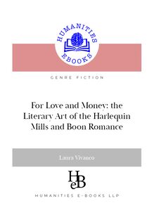 For Love and Money: the Literary Art of the Harlequin Mills and Boon Romance