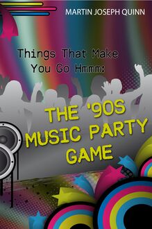 Things That Make You Go Hmmm: The  90s Music Party Game