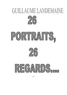 26 portraits, 26 regards... 
