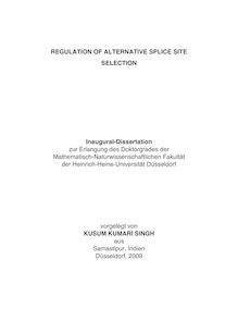 Regulation of alternative splice site selection [Elektronische Ressource] / vorgelegt von Kusum Kumari Singh