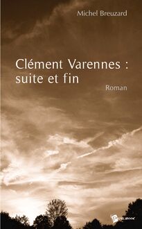 Clément Varennes : suite et fin
