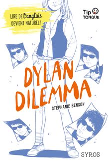 Dylan Dilemma - collection Tip Tongue - B1 seuil - dès 14 ans