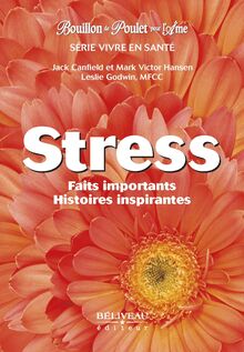 Stress : Faits importants et histoires inspirantes