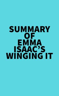 Summary of Emma Isaac s Winging It