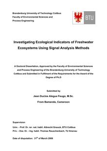 Investigating ecological indicators of freshwater ecosystems using signal analysis methods [Elektronische Ressource] / submitted by Jean Duclos Alegue Feugo